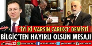 TBMM BAŞKANVEKİLİ BİLGİÇ'TEN HAYIRLI OLSUN MESAJI