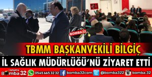 TBMM BAŞKANVEKİLİ BİLGİÇ'TEN İL SAĞLIK MÜDÜRLÜĞÜNE ZİYARET