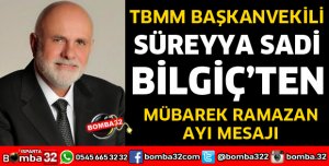 TBMM BAŞKANVEKİLİ BİLGİÇ'TEN RAMAZAN AYI MESAJI