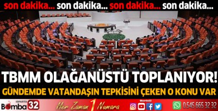 TBMM olağanüstü toplanıyor