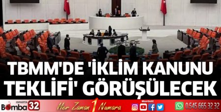 TBMM'de İklim Kanunu Teklifi görüşülecek