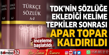 TDK'nın sözlüğe eklediği kelime tepkiler sonrası apar topar kaldırıldı