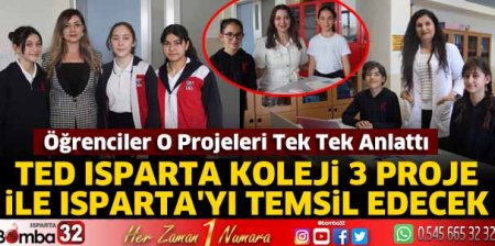 TED Isparta Koleji 3 proje ile Isparta'yı temsil edecek