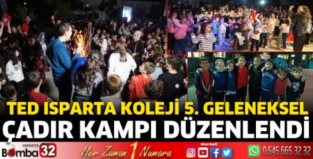 TED Isparta Koleji 5. Geleneksel Çadır Kampı düzenlendi 
