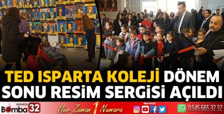 TED Isparta Koleji’nde Dönem Sonu Resim Sergisi açılışı gerçekleşti