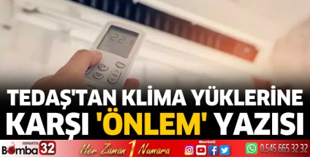 TEDAŞ'tan klima yüklerine karşı 'önlem' yazısı