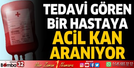 Tedavi gören bir hastaya acil kan aranıyor