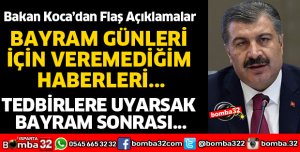 TEDBİRLERE UYARSAK BAYRAM SONRASI FARKLI OLABİLİR