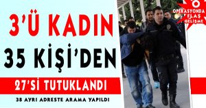 Tefecilik Operasyonunda 27 Tutuklama