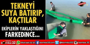 TEKNEYİ SUYA BATIRIP, KAÇTILAR