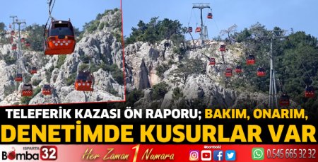 Teleferik kazası ön raporu