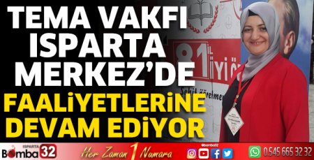 TEMA Vakfı Isparta Merkez’de faaliyetlerine devam ediyor