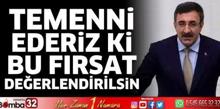 Temenni ederiz ki bu fırsat değerlendirilsin