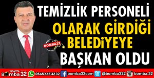 TEMİZLİK İŞÇİSİ OLARAK GİRDİĞİ BELEDİYEYE BAŞKAN OLDU
