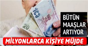 Temmuz'da Bütün Maaşlar Artıyor