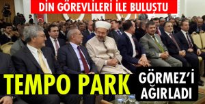 TEMPO PARK'TA DİN GÖREVLİLERİ İLE BULUŞTU
