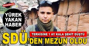 TERHİSİNE 1 AY KALA ŞEHİT DÜŞTÜ