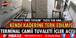 TERMİNAL CAMİİ TUVALETİ KENDİ KADERİNE TERK EDİLDİ
