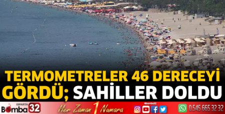 Termometreler 46 dereceyi gördü