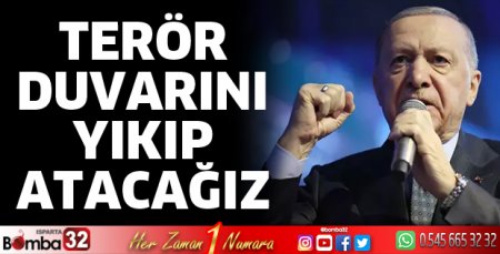 Terör duvarını yıkıp atacağız