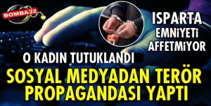 TERÖR PROPAGANDASI YAPAN KADIN TUTUKLANDI
