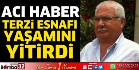 Terzi esnafı yaşamını yitirdi