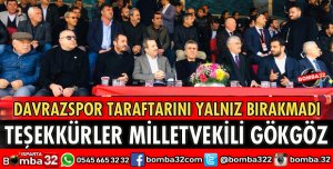 TEŞEKKÜRLER MİLLETVEKİLİ GÖKGÖZ
