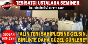 TESİSATÇI USTALARA SEMİNER VERİLDİ