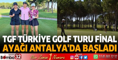 TGF Türkiye Golf Turu final ayağı Antalya'da başladı