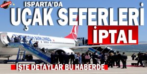 THY Isparta uçuşunu iptal etti