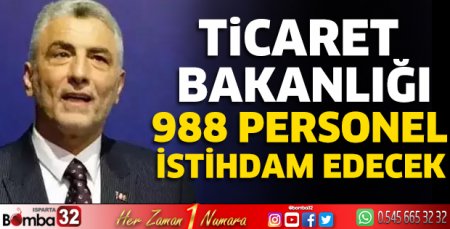 Ticaret Bakanlığı, 988 personel istihdam edecek