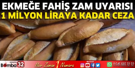 Ticaret Bakanlığı'ndan 'ekmekte fahiş fiyat artışı' uyarısı