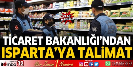 Ticaret Bakanlığı'ndan Isparta İl Müdürlüğü'ne talimat