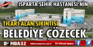 TİCARİ ALAN SIKINTISINI BELEDİYE ÇÖZECEK