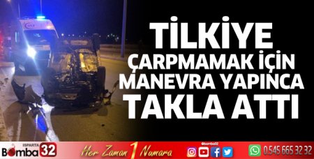 Tilkiye çarpmamak için manevra yapınca takla attı