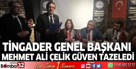 TİNGADER Genel Başkanı Mehmet Ali Çelik güven tazeledi