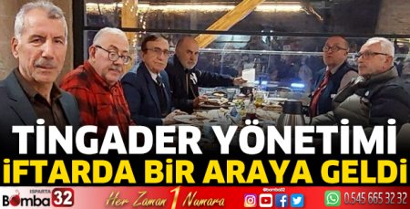 TİNGADER Yönetimi iftarda buluştu