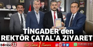 TİNGADER’den Rektör Çatal’a ziyaret