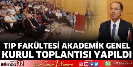 Tıp Fakültesi Akademik Genel Kurul Toplantısı Yapıldı