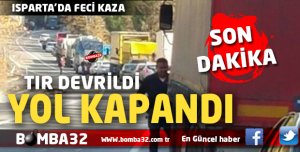 TIR DEVRİLDİ YOL KAPANDI !