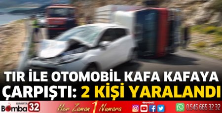 TIR ile otomobil kafa kafaya çarpıştı: 2 kişi yaralandı