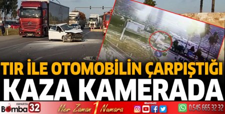 TIR ile otomobilin çarpıştığı kaza kamerada