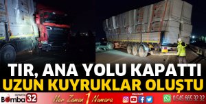 Tır kazası sonrası trafik kilitlendi