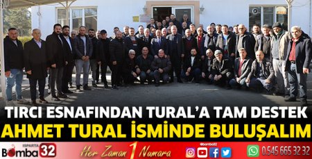 Tırcı esnafından Tural’a tam destek