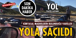 TIRIN DORSESİNDE BULUNAN VARİLLER YOLA SAÇILDI