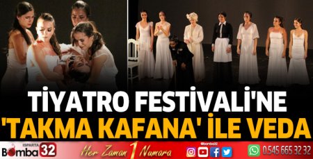 Tiyatro Festivali'ne, 'Takma Kafana' ile veda