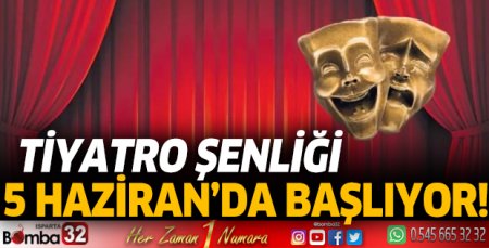 Tiyatro Şenliği 5 Haziran’da başlıyor!