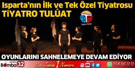 TİYATRO TULUAT oyunlarını sahnelemeye devam ediyor