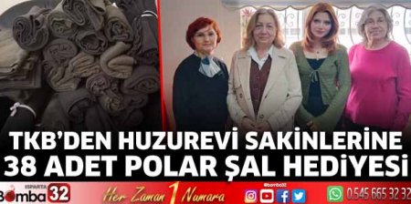 TKB’DEN Huzurevi sakinlerine 38 adet polar şal hediyesi 