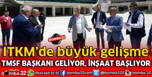TMSF BAŞKANI GELİYOR İNŞAAT BAŞLIYOR